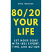80/20 Your Life: Get More Done With Less Effort, Time, and Action
