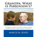 Grandpa, What is Parkinson's?: A Simple Story to Help Your Child Understand Parkinson's Disease