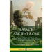 Lays of Ancient Rome: The Poetry and Songs of the Roman Peoples, Depicting Their Battles, Folk History and Gods (Hardcover)