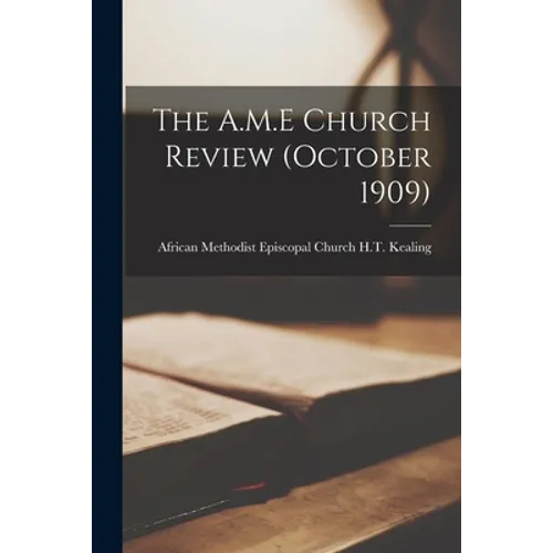 The A.M.E Church Review (October 1909)