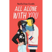 All Alone with You