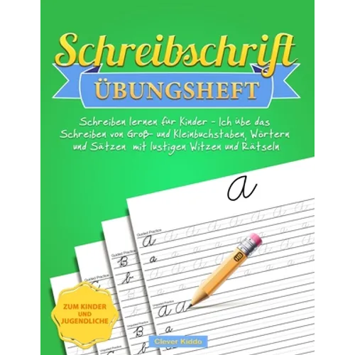 Schreibschrift Übungsheft: Schreiben lernen für Kinder - Ich übe das Schreiben von Groß- und Kleinbuchstaben, Wörtern und Sätzen mit lustigen Wit