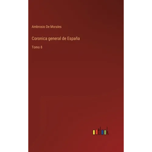 Coronica general de España: Tomo 8