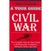 A Tour Guide to the Civil War: The Complete State-By-State Guide to Battlegrounds, Landmarks, Museums, Relics, and Sites