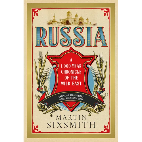 Russia: A 1,000 Year Chronicle of the Wild East