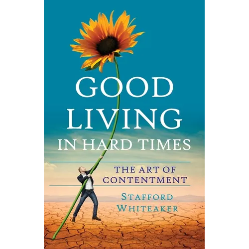 Good Living In Hard Times