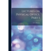 Lectures on Physical Optics, Part I