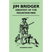 Jim Bridger - Greatest of the Mountain Men