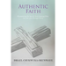 Authentic Faith: Encountering the love of God, knowing Him, and your place through Christ
