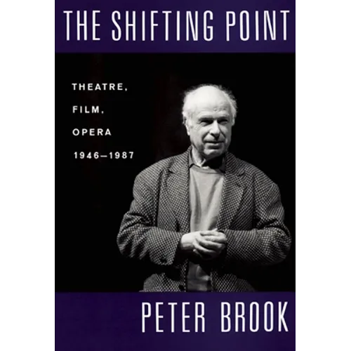 The Shifting Point: Theatre, Film, Opera 1946-1987