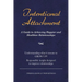 Intentional Attachment: A Guide to Achieving Happier and Healthier Relationships