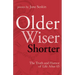 Older, Wiser, Shorter: The Truth and Humor of Life After 65: Poems