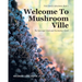 Welcome To Mushroom Ville: The Scavenger Hunt and the Journey North