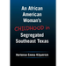 An African American Woman's Childhood in Segregated Southeast Texas