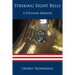 Striking Eight Bells: A Vietnam Memoir