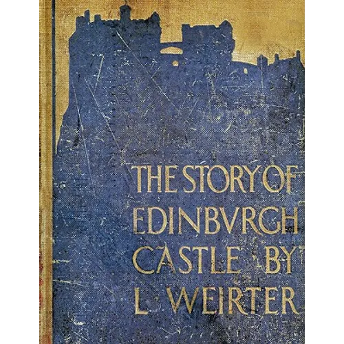 The Story of Edinburgh Castle