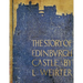 The Story of Edinburgh Castle