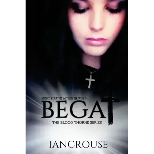 Begat: The Blood Thorne Series