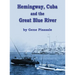 Hemingway, Cuba and the Great Blue River