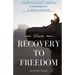 From Recovery to Freedom: One Man's Journey of Deliverance From Schizophrenia