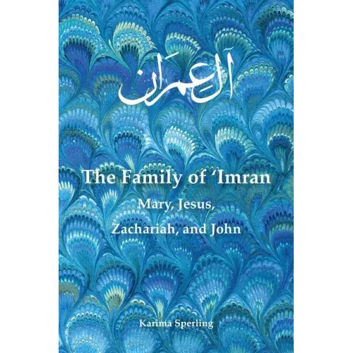 The Family of 'Imran: Mary, Jesus, Zachariah, and John