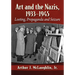 Art and the Nazis, 1933-1945: Looting, Propaganda and Seizure