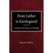 From Luther to Kierkegaard: A Study in the History of Theology