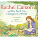 Rachel Carson and Her Book That Changed the World