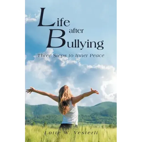 Life After Bullying: Three Steps to Inner Peace
