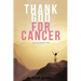 Thank God For Cancer