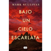 Bajo Un Cielo Escarlata / Beneath a Scarlet Sky
