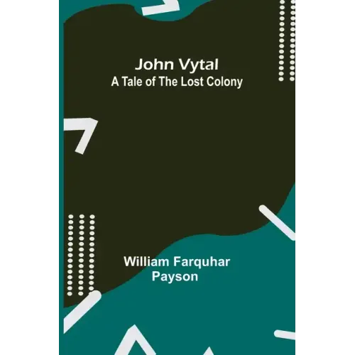 John Vytal: A Tale of the Lost Colony