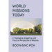 World Missions Today: A Theological, Exegetical, and Practical Perspective of Missions