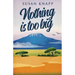 Nothing Is Too Big