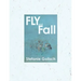 Fly and Fall