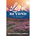 Love Beyond: From Brokenness to Beloved