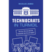 Technocrats in Turmoil