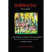Borracho [Very Drunk]: Poemas de Amor y Otros Actos de Locura [Love Poems & Other Acts of Madness]