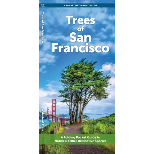 Trees of San Francisco: A Folding Pocket Guide to Native & Other Distinctive Species