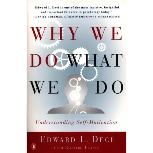 Why We Do What We Do: Understanding Self-Motivation