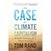 The Case for Climate Capitalism: Economic Solutions for a Planet in Crisis