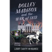 Dolley Madison and the War of 1812: America's First Lady