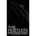 The Hustlers Proverbs