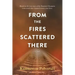 From the Fires Scattered There