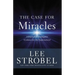 The Case for Miracles: A Journalist Investigates Evidence for the Supernatural