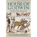 The House of Godwin: The Rise and Fall of an Anglo-Saxon Dynasty
