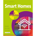 Smart Homes in Easy Steps: Master Smart Technology for Your Home