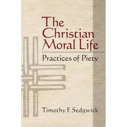 The Christian Moral Life: Practices of Piety