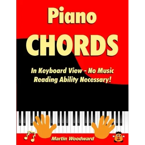 Piano Chords In Keyboard View - No Music Reading Ability Necessary!
