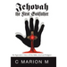 Jehovah the First Godfather: An Agnostic's View of the Bible, God and Religion